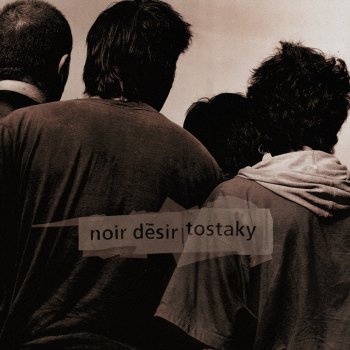 Noir Désir Tostaky (le continent)