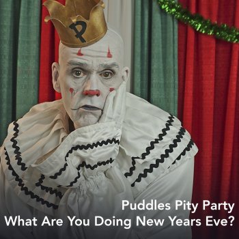 Puddles Pity Party What Are You Doing New Years Eve?