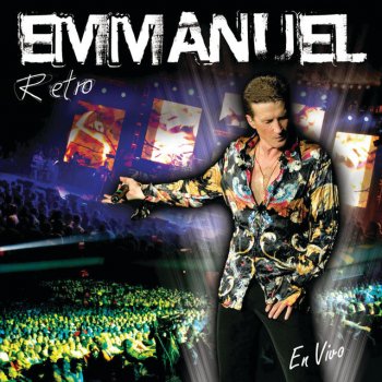 Emmanuel Toda La Vida (En Vivo Desde Auditorio Nacional, México/ 2007)
