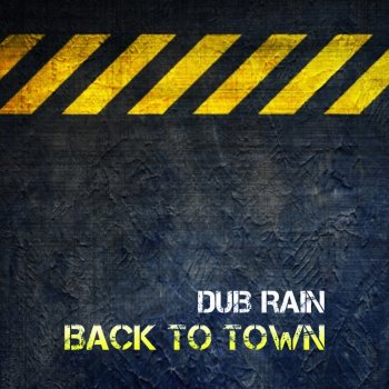 Dub Rain Back to Town (Kon Up Remix)