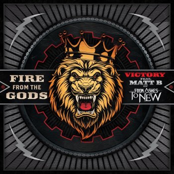 Fire From The Gods feat. From Ashes to New Victory (Feat. Matt B. of From Ashes To New)