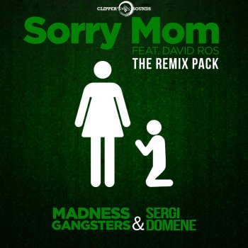 Madness Gangsters, Sergi Domene, David Ros & Tropical Disaster Sorry Mom - Tropical Disaster Remix