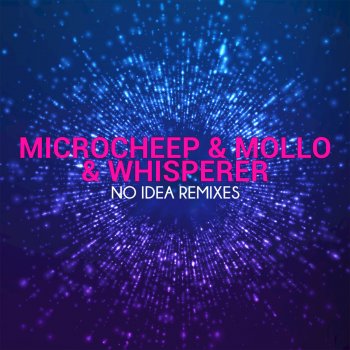 Microcheep feat. Mollo & wHispeRer No Idea - Lampenfieber Remix