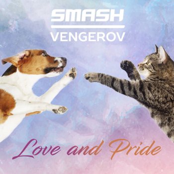 Smash feat. Vengerov Love & Pride (Radio Edit)