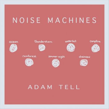 Adam Tell Noise Machines