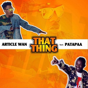 Article Wan feat. Patapaa That Thing