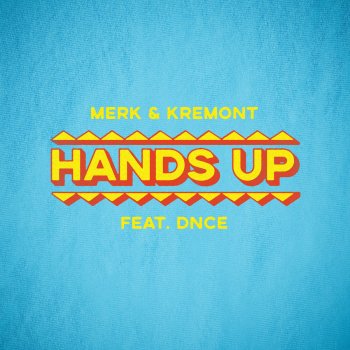 Merk & Kremont feat. DNCE Hands Up