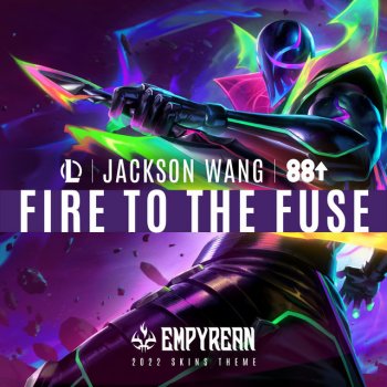 League of Legends feat. Jackson Wang & 88rising Fire To The Fuse (feat. Jackson Wang and 88rising)