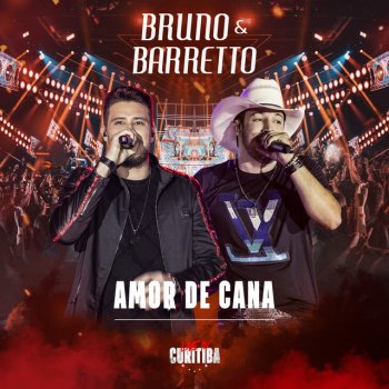 Bruno & Barretto Amor de Cana (Live In Curitiba)