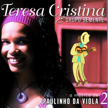 Teresa Cristina feat. Grupo Semente Argumento