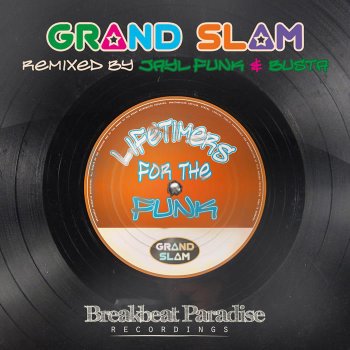 Grand Slam Lifetimers for the Funk (Busta Remix)