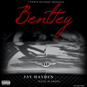 Jay Hayden feat. JP Gotit Bentley (feat. JP Gotit)