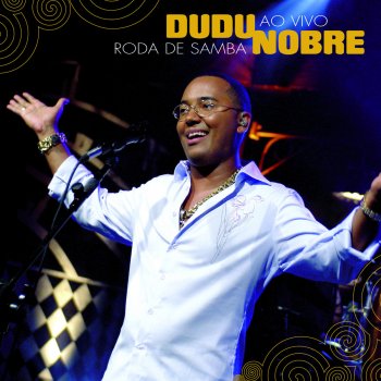 Dudu Nobre feat. Nei Lopes Tempo de Don Don (Ao Vivo)