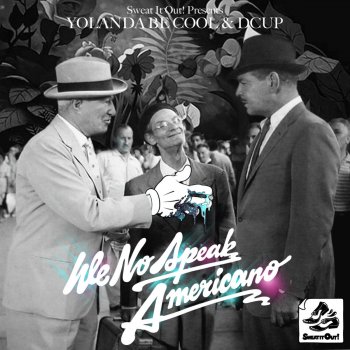 Yolanda Be Cool feat. DCUP We No Speak Americano (Chew Fu Rosetta Stone radio edit)