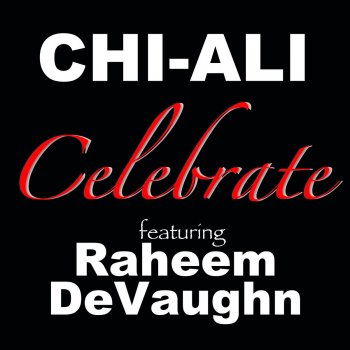 Chi-Ali feat. Raheem DeVaughn Celebrate