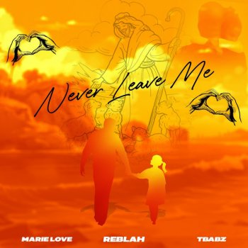 Reblah feat. Marie Love & TBabz Never Leave Me