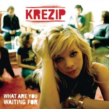 Krezip Where Are You Now