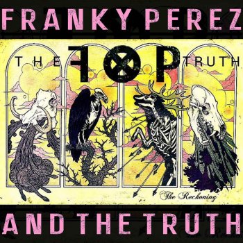 Franky Perez & the Truth The Reckoning
