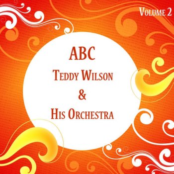 Teddy Wilson and His Orchestra Fine And Dandy