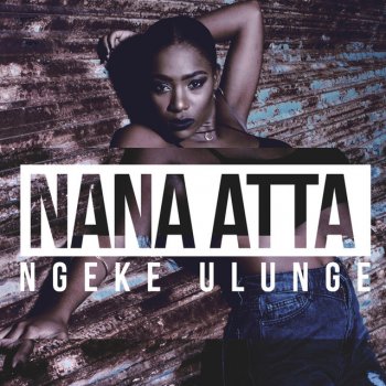 Nana Atta Ngeke Ulunge