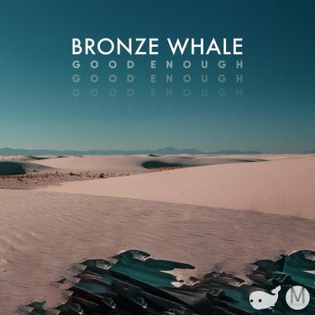Bronze Whale Good Enough