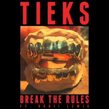 TIEKS feat. Bobii Lewis Break the Rules (feat. Bobii Lewis)