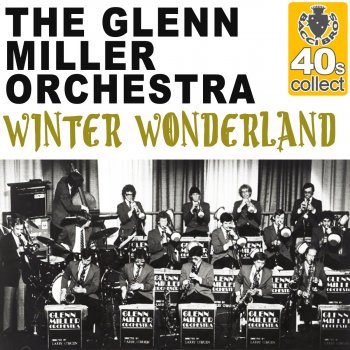 The Glenn Miller Orchestra Winter Wonderland (Remastered)