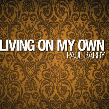 Paul Barry Living On My Own