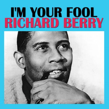 Richard Berry I Want You To Be My Girl