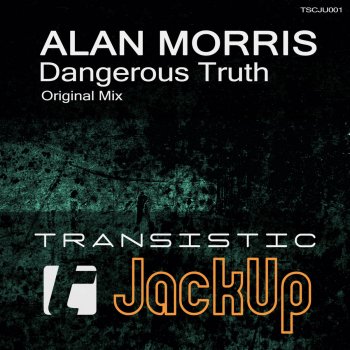 Alan Morris Dangerous Truth (Short Mix)