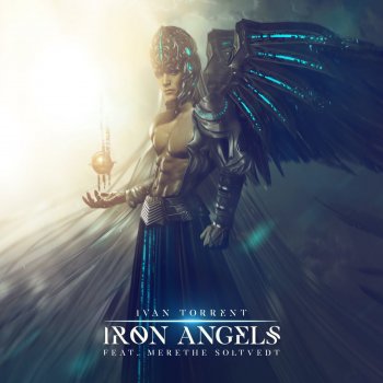 Iván Torrent feat. Merethe Soltvedt Iron Angels