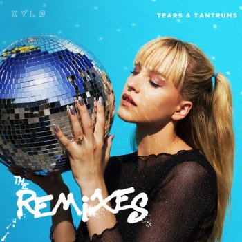 XYLØ feat. Kbubs Tears & Tantrums - Kbubs Remix