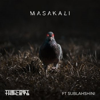 The Lost Triplets Masakali (feat. Sublahshini)