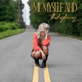Whitney Duncan Me, Myself and the Highway
