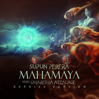 Supun Perera feat. Charitha Attalage Mahamaya (Reprise)