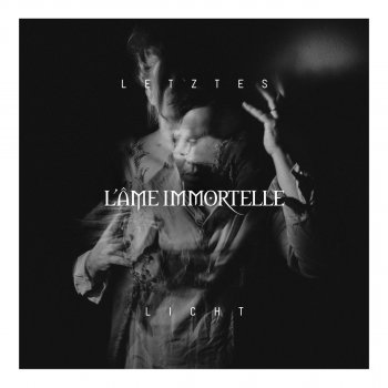 L'Âme Immortelle Letztes Licht (Blue May Rose Remix)