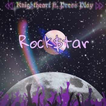 Knightheart feat. Press Play Rock$tar