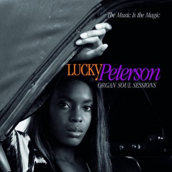 Lucky Peterson The Music Is the Magic