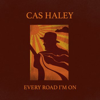 Cas Haley Every Road I'm On