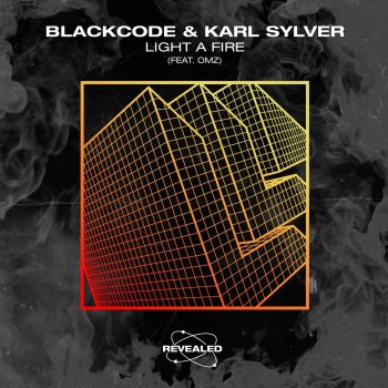 Blackcode feat. Karl Sylver, Revealed Recordings & OMZ Light A Fire