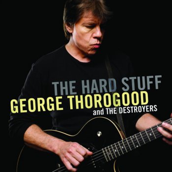 George Thorogood & The Destroyers Love Doctor