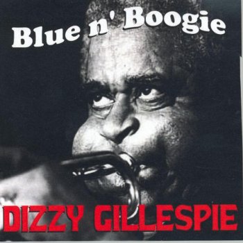 Dizzy Gillespie Good Dues Blues
