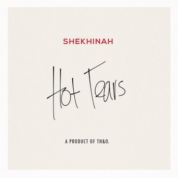 Shekhinah Hot Tears