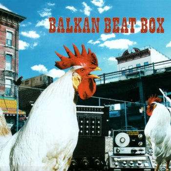 Balkan Beat Box feat. Tomer Yosef La Bush Resistance (feat. Tomer Yosef)