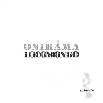 Onirama feat. Locomondo Kalokairi