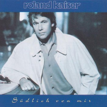 Roland Kaiser Südlich Von Mir (Long Version)