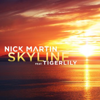 Nick Martin feat. Tigerlily Skyline