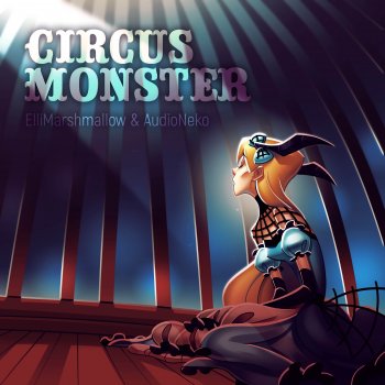 ElliMarshmallow feat. AudioNeko Circus Monster - Remix Russian Version