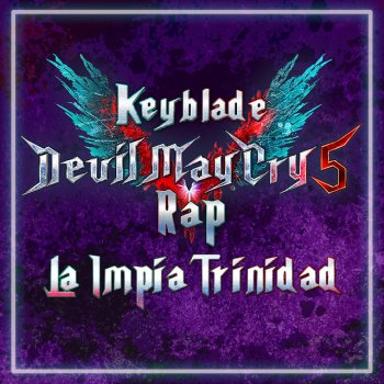 Keyblade Devil May Cry 5 Rap: La Impía Trinidad