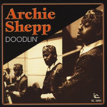 Archie Shepp If You Could See Me Now